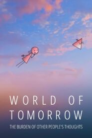 World of Tomorrow Episode Two: The Burden of Other People’s Thoughts