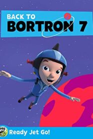 Ready Jet Go! Back to Bortron 7